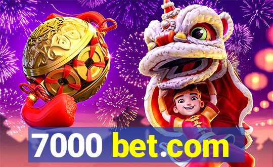 7000 bet.com